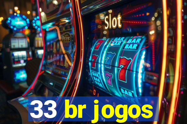 33 br jogos